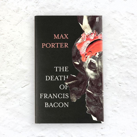 The Death of Francis Bacon by Max Porter - signed 1st edition hardback
