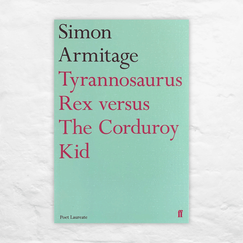 Tyrannosaurus Rex versus The Corduroy Kid by Simon Armitage - signed