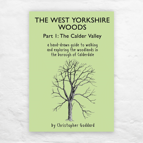 The West Yorkshire Woods Part 1: The Calder Valley by Christopher Goddard