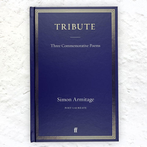 Tribute: Three Commemorative Poems by Simon Armitage - signed hardback
